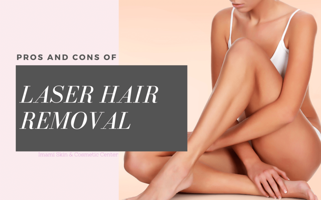 Pros and cons of laser hair removal