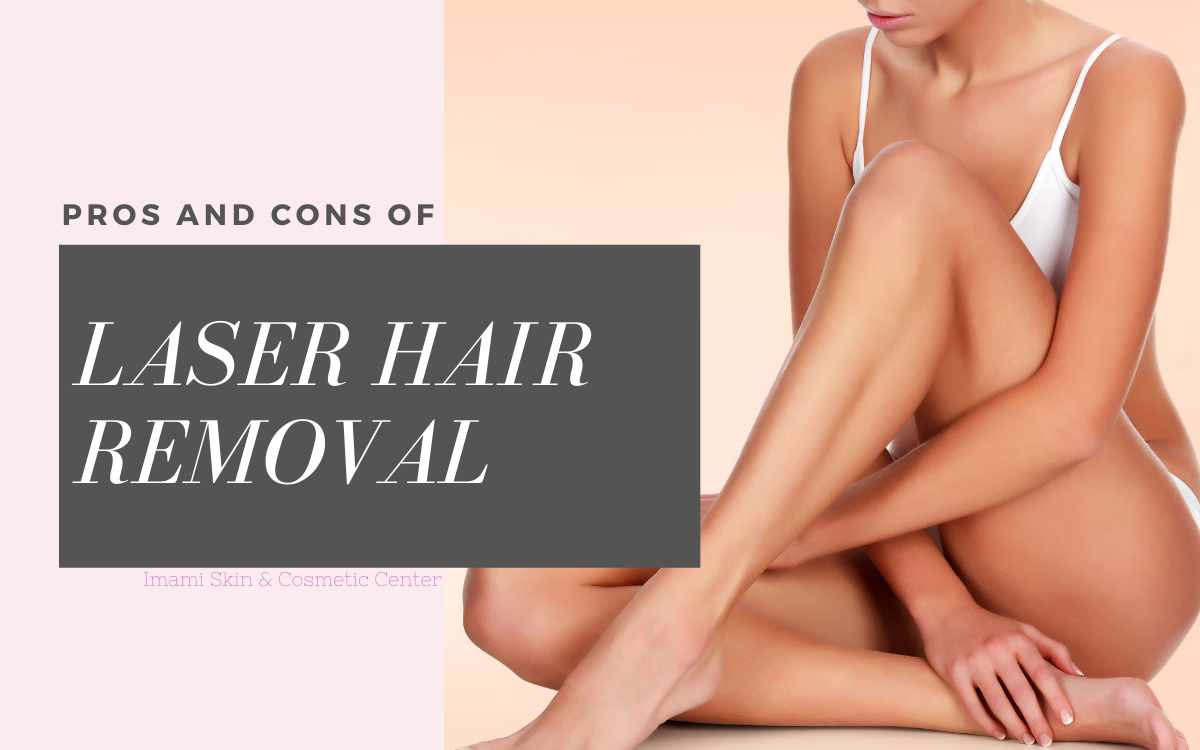 Pros and cons of Laser Hair Removal